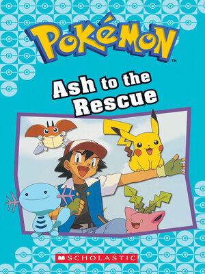 cover image of Ash to the Rescue